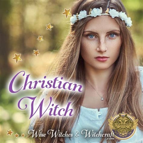 Christian Witchcraft: Reclaiming the Craft for People of Faith